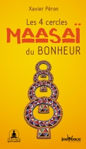 Les 4 cercles Maasaï du bonheur, Xavier Peron, Editions Jouvence Les 4 cercles Maasaï du bonheur, Xavier Peron, Editions Jouvence